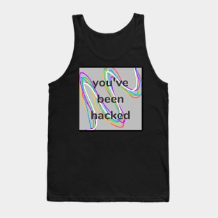 You've Been Hacked Tank Top